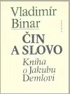 Česká poézia Čin a slovo - Vladimír Binar