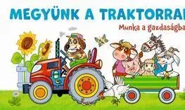 Pre deti a mládež - ostatné Megyünk a traktorral - Munka a gazdaságban