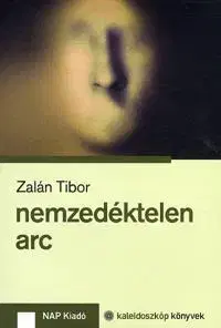 Eseje, úvahy, štúdie Nemzedéktelen arc - Tibor Zalán