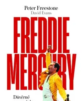 Film, hudba Freddie Mercury - Peter Freestone,David Evans,Zlatuše Sůvová
