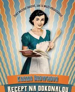 Svetová beletria Recept na dokonalou manželku - Karma Brown