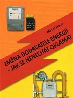 Veda, technika, elektrotechnika Změna dodavatele energií - jak se nenechat oklamat - Michal Eisner