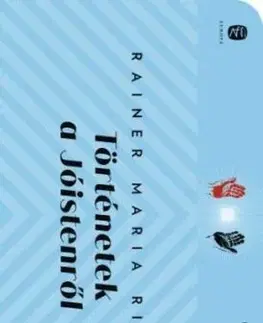 Svetová beletria Történetek a Jóistenről - Rainer Maria Rilke,Dezső Tandori