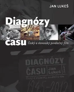 Film - encyklopédie, ročenky Diagnózy času: Český a slovenský poválečný film - Jan Lukeš