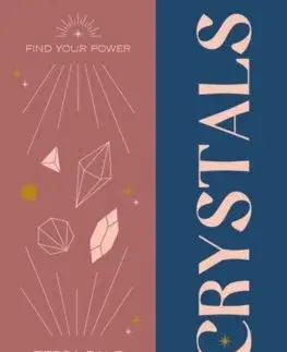 Aura, čakry, mandaly, kamene Find Your Power: Crystals - Tessa Sale
