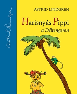 Dobrodružstvo, napätie, western Harisnyás Pippi a Déltengeren - Astrid Lindgren