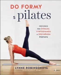 Fitness, cvičenie, kulturistika Do formy s pilates - Lynne Robinsonová