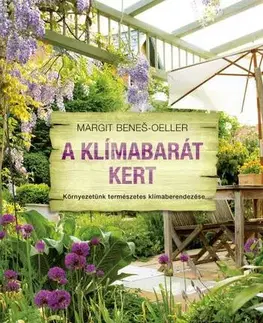Okrasná záhrada A klímabarát kert - Margit Beneš-Oeller