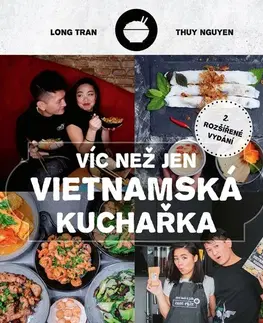 Ázijská Víc než jen vietnamská kuchařka, 2. vydání - Long Tran,Thuy Nguyen