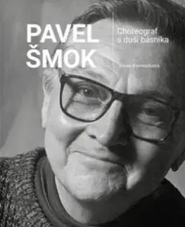 Umenie Pavel Šmok – Choreograf s duší básníka - Lucie Kocourková