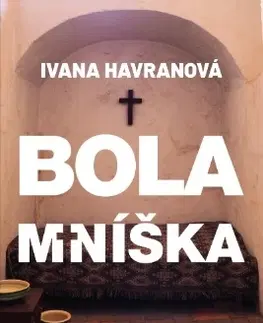 Slovenská beletria Bola mníška - Ivana Havranová