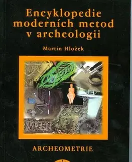 Archeológia, genealógia a heraldika Encyklopedie moderních metod v archeologii - Martin Hložek