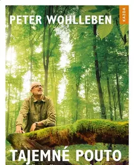 Biológia, fauna a flóra Tajemné pouto mezi člověkem a přírodou - Peter Wohlleben