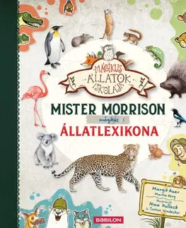 Príroda Mister Morrison mágikus állatlexikona - Margit Auer,Martin Verg