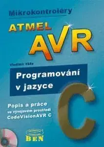 Programovanie, tvorba www stránok Atmel AVR programování v jazyce C - Vladimír Váňa