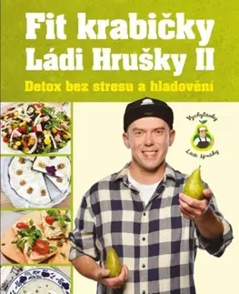 Zdravá výživa, diéty, chudnutie Fit krabičky Ládi Hrušky II.: Detox bez stresu a hladovění - Ladislav Hruška