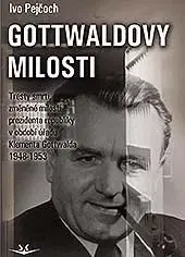 Politológia Gottwaldovy milosti - Ivo Pejčoch