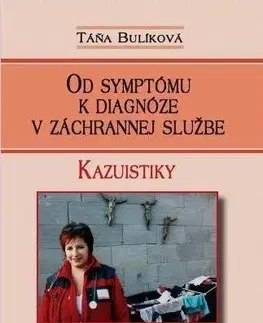 Medicína - ostatné Od symptómu k diagnóze v záchrannej službe - Táňa Bulíková