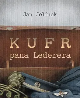 Skutočné príbehy Kufr pana Lederera - Jan Jelínek