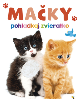 Leporelá, krabičky, puzzle knihy Pohladkaj zvieratko - Mačky (SK vydanie)