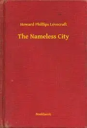 Svetová beletria The Nameless City - Howard Phillips Lovecraft