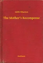 Svetová beletria The Mother's Recompense - Edith Wharton