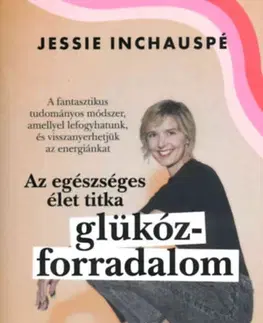 Zdravá výživa, diéty, chudnutie Glükózforradalom - Jessie Inchauspé