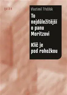 Novely, poviedky, antológie To nejdůležitější o panu Moritzovi / Klíč je pod rohožkou - Vlastimil Třešňák