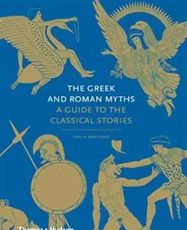 Mytológia The Greek and Roman Myths - Matyszak Philip