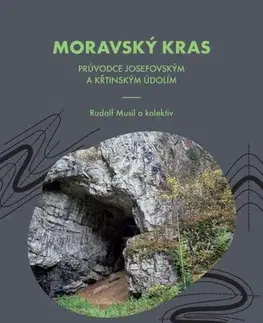 Geografia, mapy, sprievodcovia Moravský kras - Rudolf Musil