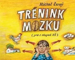 Pedagogika, vzdelávanie, vyučovanie Trénink mozku pro 1. stupeň ZŠ - Michal Černý