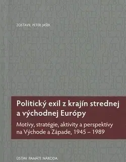 Svetové dejiny, dejiny štátov Politický exil z krajín strednej a východnej Európy - Peter Jašek