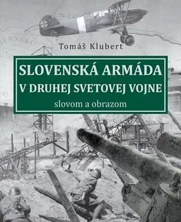 História Slovenská armáda v druhej svetovej vojne - Tomáš Klubert