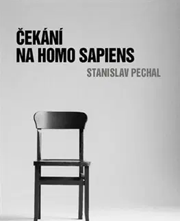 Psychológia, etika Čekání na Homo Sapiens - Stanislav Pechal