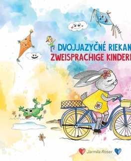 Básničky a hádanky pre deti Dvojjazyčné riekanky/ Zweisprachige Kinderreime 1 - Jarmila Roser