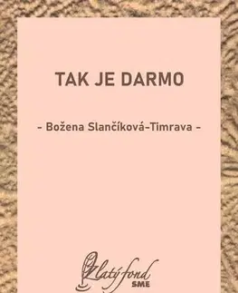 Romantická beletria Tak je darmo - Božena Slančíková-Timrava