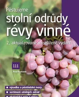 Úžitková záhrada Pěstujeme stolní odrůdy révy vinné 2., aktualizované a rozšířené vydání - Pavel Pavloušek