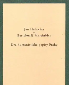 Slovenské a české dejiny Dva humanistické popisy Prahy - Bartoloměj Martinides