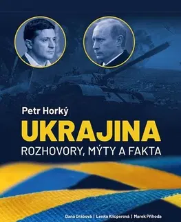Politológia Ukrajina - Rozhovory, mýty, fakta - Petr Horký