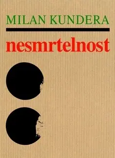 Česká beletria Nesmrtelnost - Milan Kundera