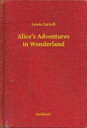Svetová beletria Alice's Adventures in Wonderland - Lewis Carroll