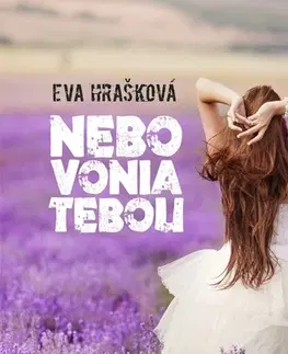 Romantická beletria Nebo vonia tebou, 2. vydanie - Eva Hrašková