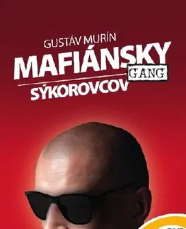 Mafia, podsvetie Mafiánsky gang Sýkorovcov - limitovaná edícia s DVD - Gustáv Murín