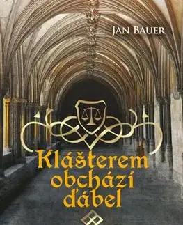 Historické romány Klášterem obchází ďábel, 2. vydání - Jan Bauer