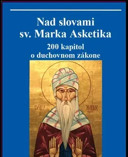 Kresťanstvo Nad slovami sv. Marka Asketika - Miron Keruľ-Kmec