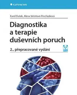 Psychiatria a psychológia Diagnostika a terapie duševních poruch - 2. vydání - Karel Dušek,Alena Večeřová–Procházková