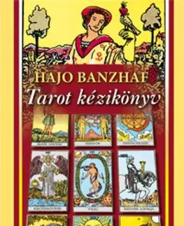 Veštenie, tarot, vykladacie karty Tarot kézikönyv - Hajo Banzhaf