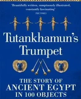 Archeológia, genealógia a heraldika Tutankhamun's Trumpet - Toby Wilkinson
