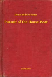 Svetová beletria Pursuit of the House-Boat - John Kendrick Bangs