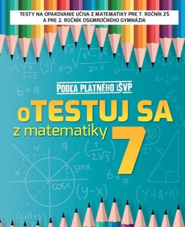 Matematika oTestuj sa z matematiky 7. ročník - Silvia Bodláková